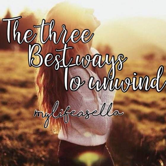 The 3 Best Ways To Unwind Mylifeasella Weblogit